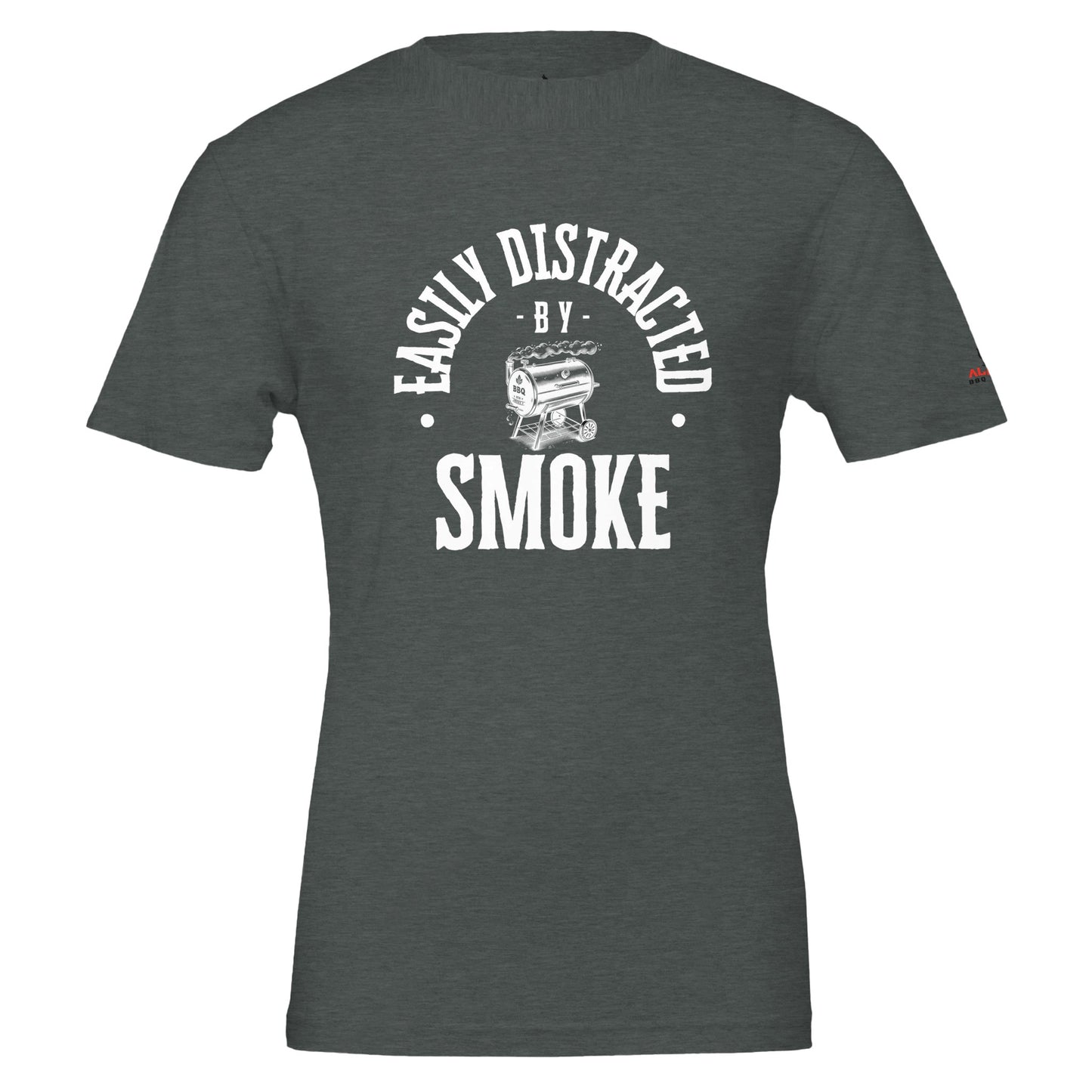 Easily Distracted by Smoke Premium Unisex Crewneck T-shirt Dark Grey Heather Alpha BBQ wear BBQ -apparel- BBQ tshirt -BBQ tee