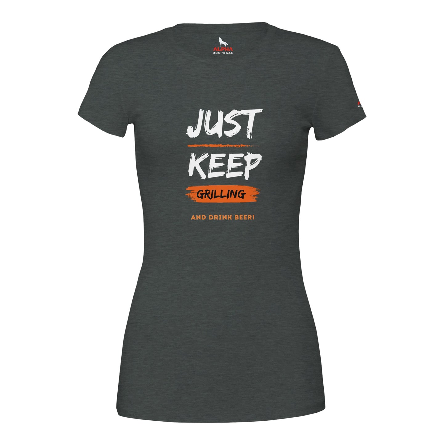 Just Keep Grillling Premium Womens Crewneck T-shirt Dark Grey Heather Alpha BBQ wear BBQ -apparel- BBQ tshirt -BBQ tee
