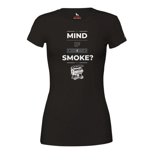 Mind if I Smoke? Premium Womens Crewneck T-shirt Black Alpha BBQ wear BBQ -apparel- BBQ tshirt -BBQ tee