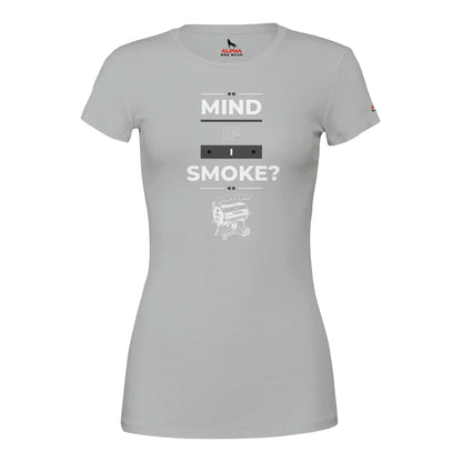 Mind if I Smoke? Premium Womens Crewneck T-shirt Silver Alpha BBQ wear BBQ -apparel- BBQ tshirt -BBQ tee