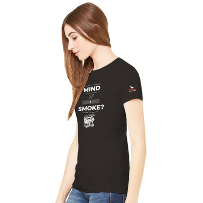 Mind if I Smoke? Premium Womens Crewneck T-shirt Alpha BBQ wear BBQ -apparel- BBQ tshirt -BBQ tee