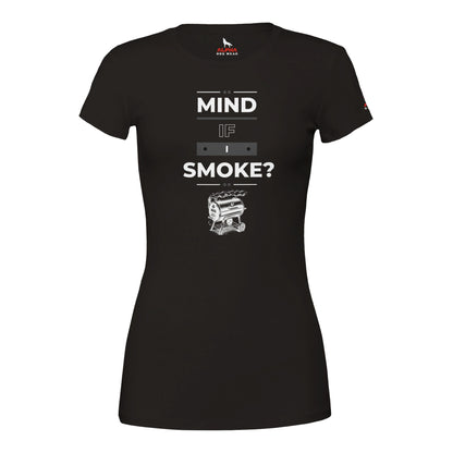 Mind if I Smoke? Premium Womens Crewneck T-shirt Black Alpha BBQ wear BBQ -apparel- BBQ tshirt -BBQ tee